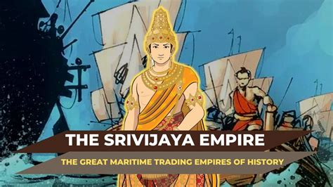 The Srivijaya Empire's Maritime Dominance: A Tale of Spice, Seafaring Prowess, and Shifting Political Tides